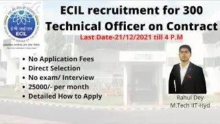 ECIL recruitment of 300 Contractual Technical Officer|| EC/EI/EEE/CS/IT||