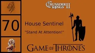 CK2 Game of Thrones - Custom House Sentinel #70 [Final]