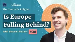 Is Europe falling behind on cannabis? | The Cannabis Enigma, episode 38