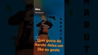 deixa um like porque eu gosto de Naruto
