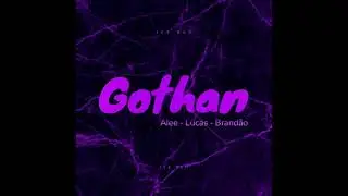 Alee Lucas & Brand&atilde;o - GOTHAN 1 (PR&Eacute;VIA COMPLETA).