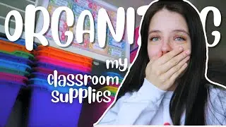 Organizing ALL My Classroom Supplies! | Teacher Vlog