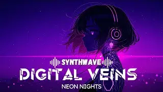 Digital Veins | Emotional Synthwave x EDM Fusion