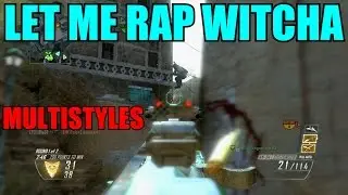 BO2: REAL RAP - LET ME RAP WITCHA By Multistyles