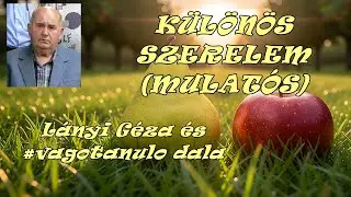 🍎🍐💕K&Uuml;L&Ouml;N&Ouml;S SZERELEM (MULAT&Oacute;S) 🍎🍐💘 L&aacute;nyi G&eacute;za &eacute;s #vagotanulo dala