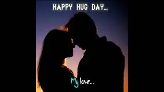 Happy hug day (special romantic video)