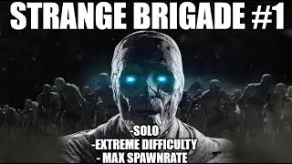 Strange Brigade | Extreme Difficulty | Max Spawnrate | Solo Run | Misson 01  Harbin's Dig Site