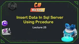 25. Inset Data in SQL Server  Using Procedure | C# WinForms Tutorial for Beginners