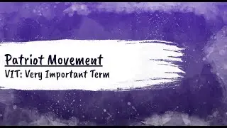 Patriot Movement (VIT: Very Important Term)
