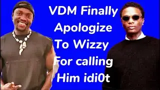 Wizkid Reply VERY DARK MAN APOLOGY over calling him an ediot #wizkid #vdm #wizkidfc #felakuti 