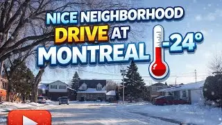 Driving Through a Beautiful Montreal Neighborhood at -24°C ❄️ 