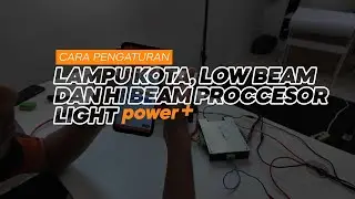 CARA SETTING LAMPU KOTA, LOW BEAM DAN HIGH BEAM PROCESSOR LIGHT POWER +