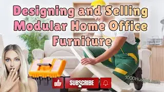 Designing and Selling Modular Home Office Furniture - How to Earn Extra Income with Side Jobs (2024)