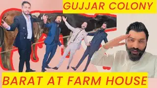 VIST AT GUJJAR COLONY 🐄 🐐 | CZN KI BARAT AT FARM HOUSE 💒 🌾 |