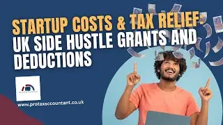 Startup Costs & Tax Relief: UK Side Hustle Grants and Deductions Explained 2026 | Pro Tax Accountant