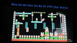 Mario Maker 2: Blue Da Ba Dee Da Ba di #TP (by kuru)