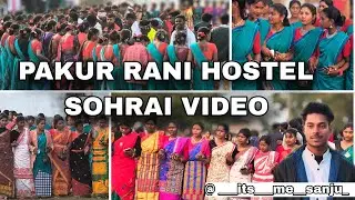 FULL SOHRAI  VIDEO PAKUR RANI HOSTEL  VIDEO 2025  @___its___me__sanju_
