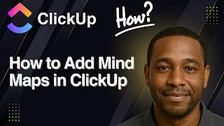 How to Add Mind Maps in ClickUp | ClickUp Tutorial 2025