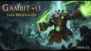 Gambit ++13 | Tank Brewmaster Monk PUG POV | TWW SEASON 3 M+