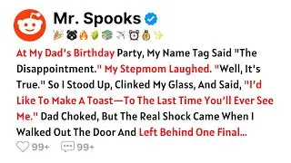 At My Dad&rsquo;s Birthday Party, My Name Tag Said 'The Disappointment'... Reddit Stories@smoshpit