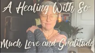 ✨A HEALING WITH SO MUCH LOVE AND GRATITUDE🙏
