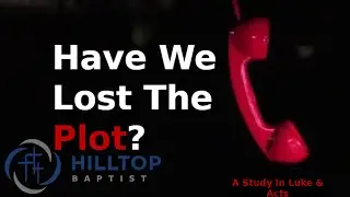 Hilltop Online | Have We Lost The Plot? | November 24th, 2024