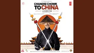 CHANDNI CHOWK TO CHINA (Remix)