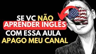 🧠 S&Oacute; 40 Minutos, e vou te ENSINAR a PENSAR em INGL&Ecirc;S! (Aula  Completa) #128