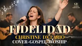 Tu Fidelidad - Gospel 1945 & Worship  Christine D'Clario | Versi&oacute;n  - (EpicMusic)