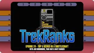 TrekRanks Episode 24: Top 5 Scenes In A Shuttlecraft