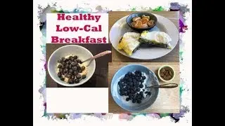 3 Options for a Healthy, Low-Cal Breakfast