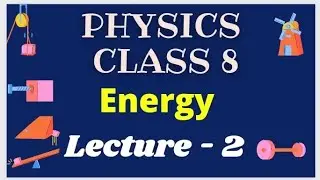 |Physics||Class 8|CBSE|ICSE||Energy|Lecture 2|Class 8|Vedic Classes|
