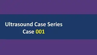 Ultrasound Case 001