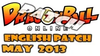 Dragon Ball Online: English Patch  | May 2013