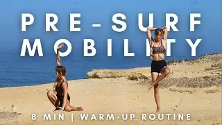8 MIN PRE-SURF WARM-UP FOR SURFERS | full body mobility routine to surf better | no equipment