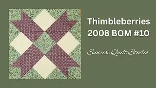 Thimbleberries 2008 BOM #10