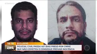 EXCLUSIVO: Policial Civil passa 461 dias preso, injustamente