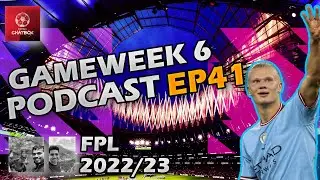 FPL Gameweek 6 Podcast | Fantasy Premier League 2022/23