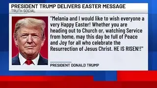 President Trump's Easter message draws out reactions from supporters, opponents
