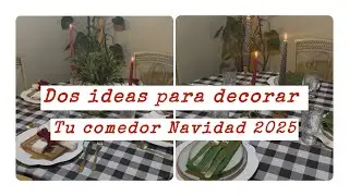 Dos ideas para decorar tu comedor para esta navidad 2025
