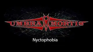 Nyctophobia - UMBRAMORTIS
