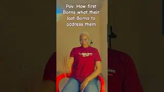 Pov: How first Borns what their last Borns to address them