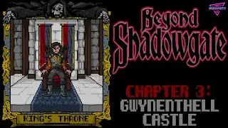 Beyond Shadowgate [PC]  |  Chapter 3  |  Gwynenthell Castle