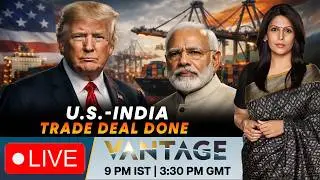 LIVE: India & US Strike Trade Deal, Trump To Cut Tariffs From 50% to 18% | Vantage with Palki Sharma