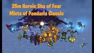 25m Heroic Sha of Fear, MOP Classic - Arugal - Mage POV