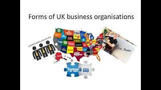 Forms of UK Business Organisations: Sole traders and partnerships