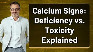 Calcium Signs: Deficiency vs. Toxicity Explained