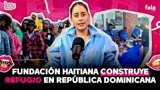 LOS CULPABLES DEL NUEVO REFUGIO PARA HAITIANOS EN REPUBLICA DOMINICANA - NOELIA HAZIM