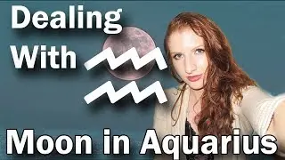 Dealing With Moon in Aquarius