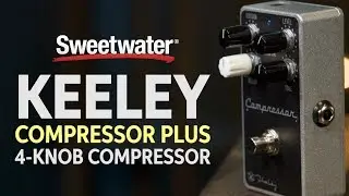 Keeley Compressor Plus 4-Knob Compressor Review